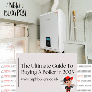 The Ultimate Guide To Buying A Boiler in 2023